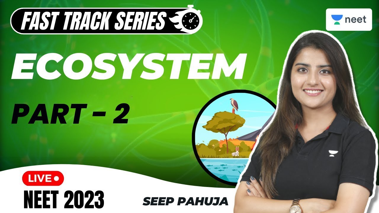 Ecosystem | Part -2 | Fast Track Series for NEET 2023 | Seep Pahuja