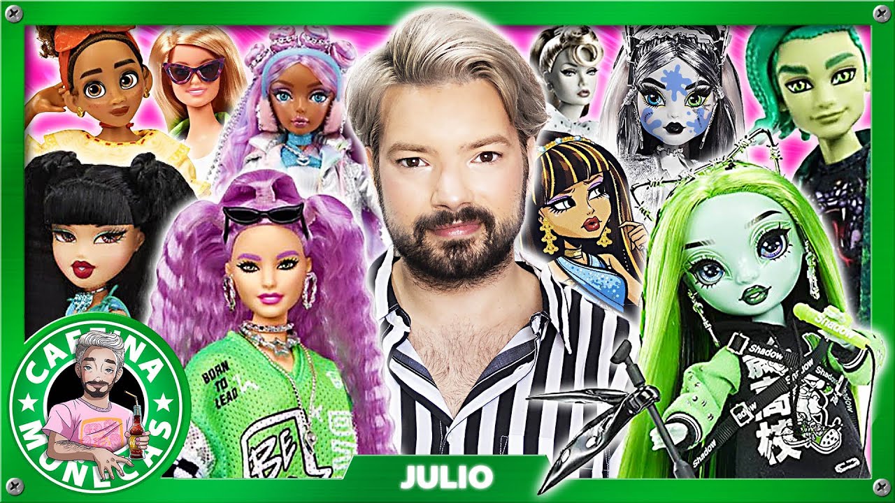 Cafeína & Muñecas (Julio) - ¡Voltageous se oxida! + Disney, Barbie, RH, Mermaze Mermaidz, Bratz, LOL