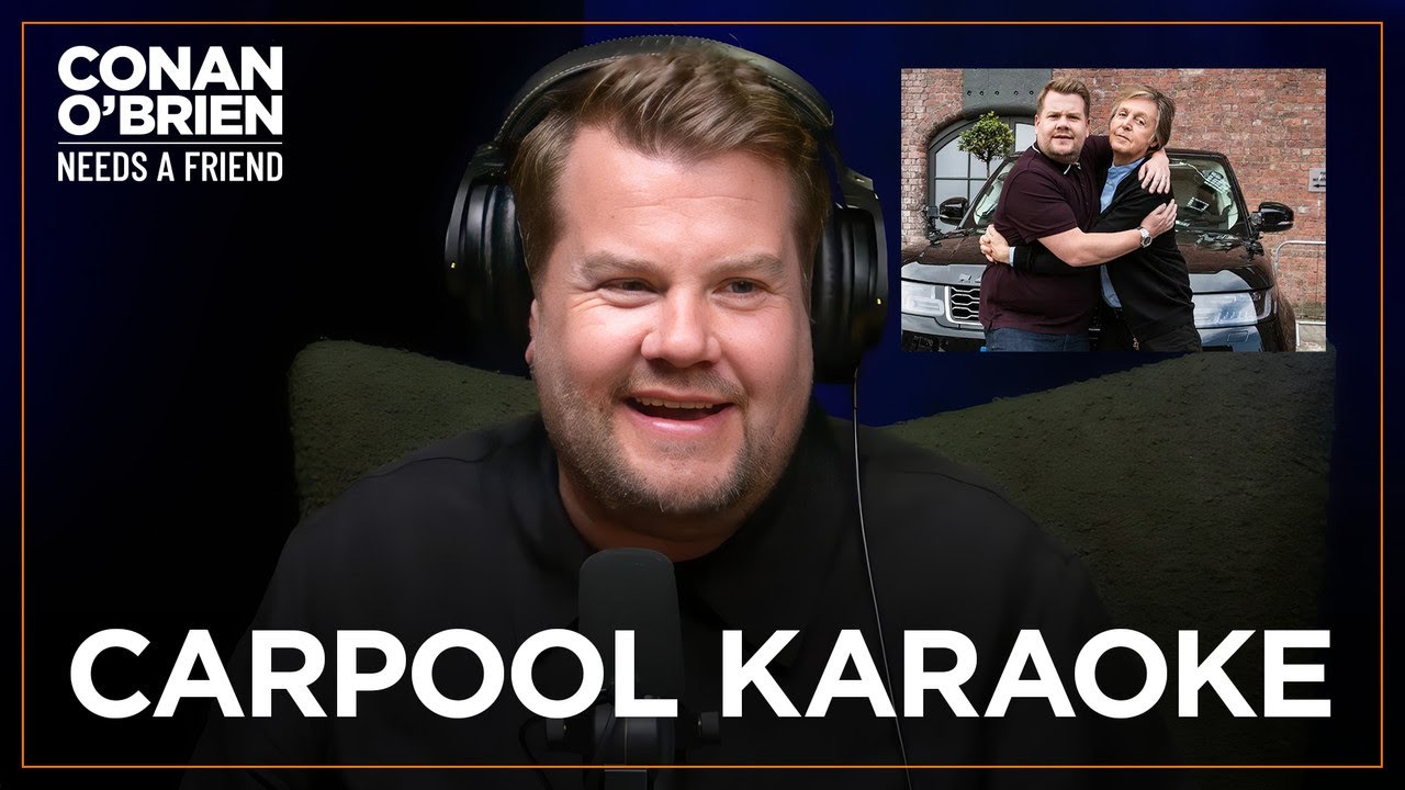 James Corden On His Unforgettable Carpool Karaoke With Paul McCartney | Conan O'Brien Needs A Friend