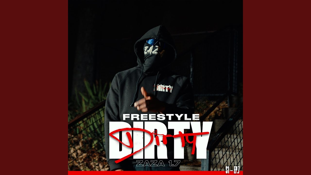 Freestyle Dirty S1 - EP.7 (feat. Zaza 1.7)