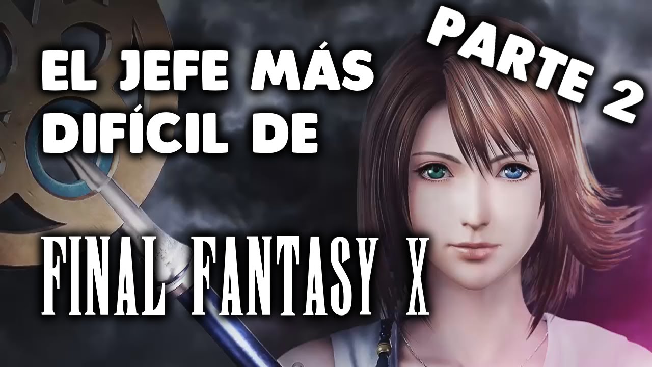 El jefe más difícil de FINAL FANTASY X - PARTE 2 - Superjefes opcionales