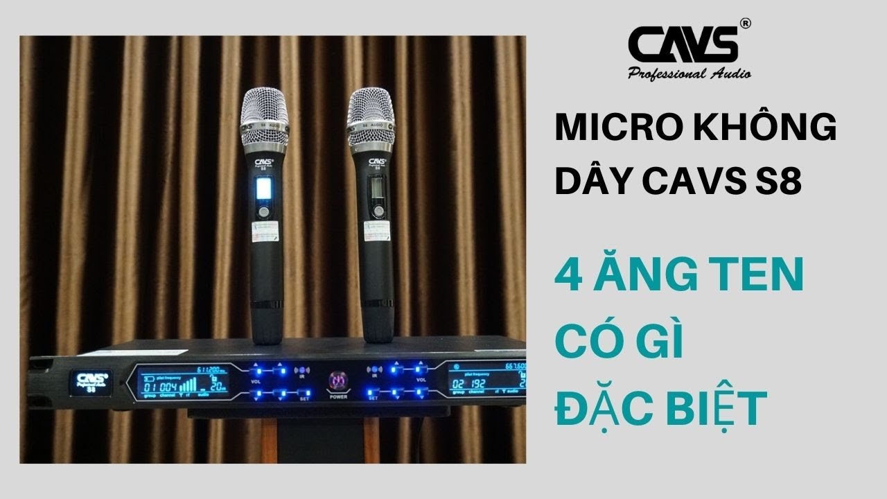 Review Micro không dây hay nhất - CAVS S8 4 ăng ten có gì đặc biệt? Có hay hơn không? Nhật Hoàng