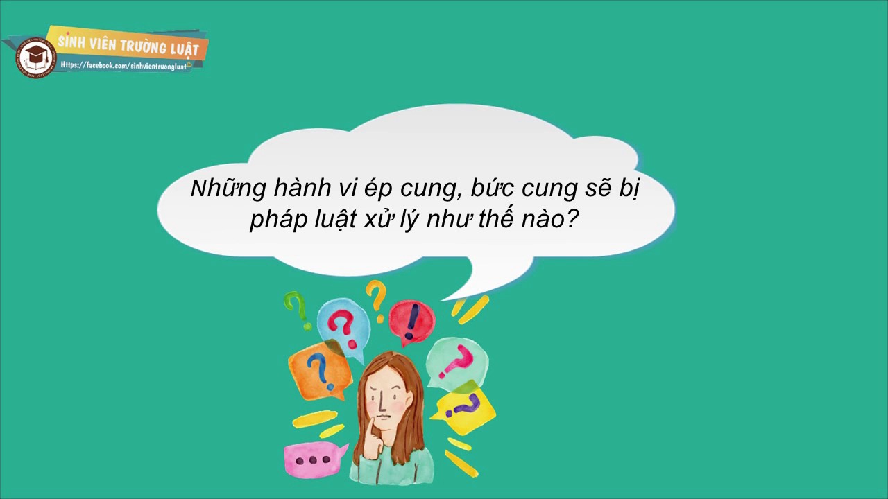 &Eacute;p cung, bức cung bị xử l&yacute; như thế n&agrave;o?