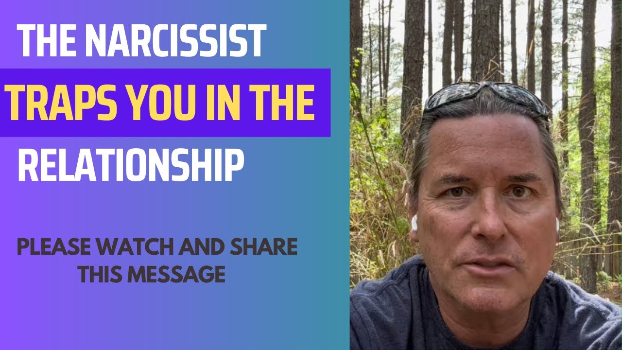 THE NARCISSIST TRAPS YOU IN THE RELATIONSHIP
