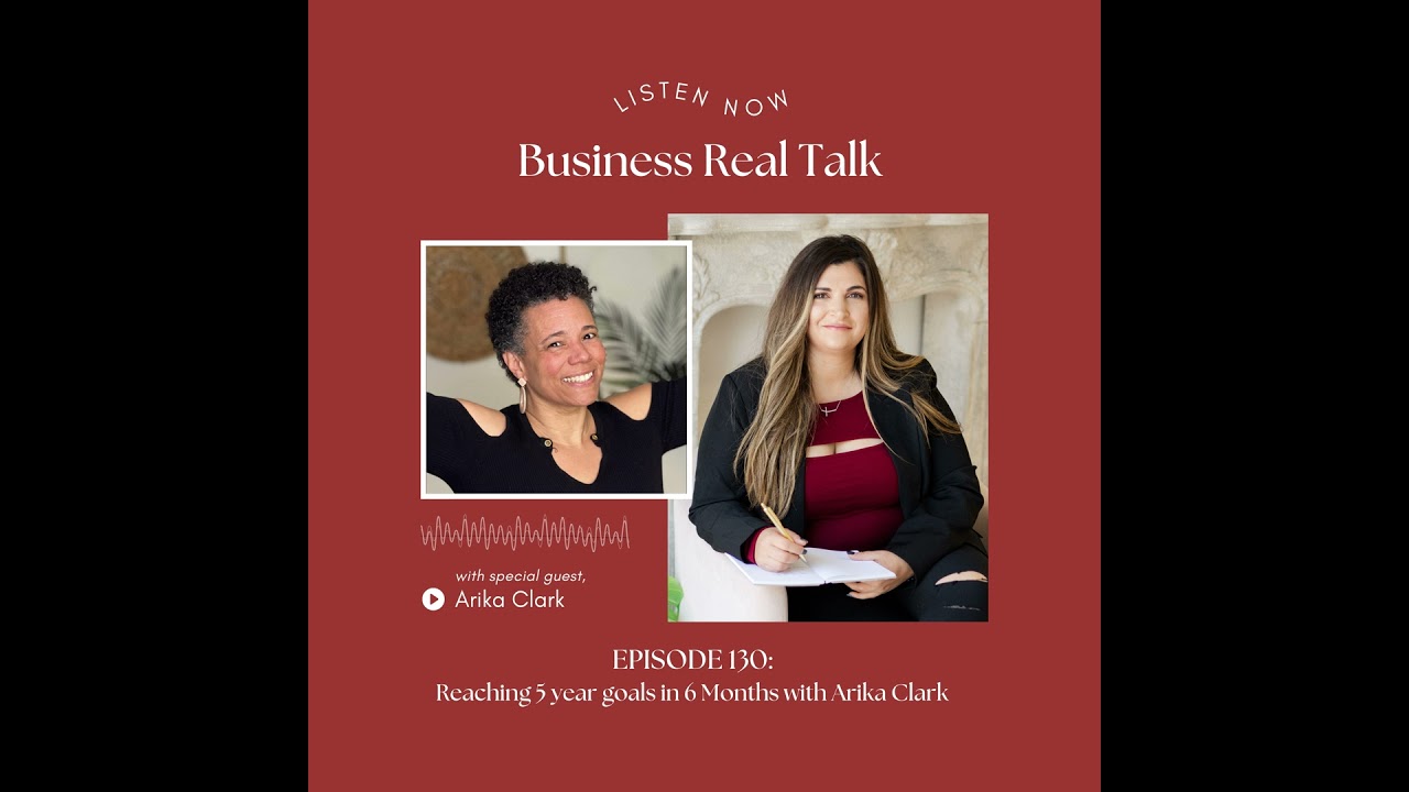 EP 130: Reaching 5 year goals in 6 Months with Arika Clark
