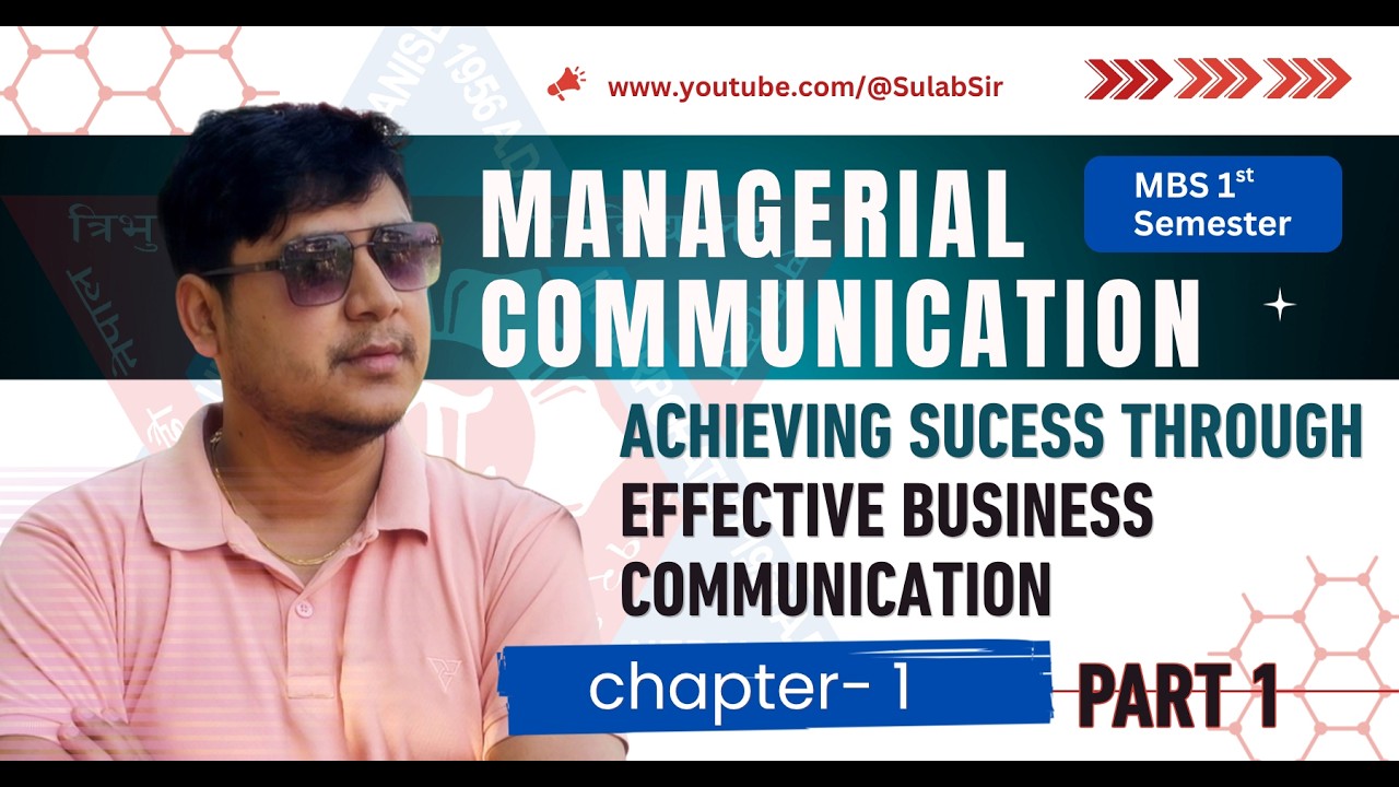 MBS 1st Sem | Managerial Communication Ch 1 | Business Communication for Success | Part 1 | TU