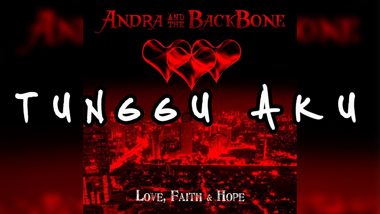 Andra And The Backbone - Tunggu Aku (Official Lyric)