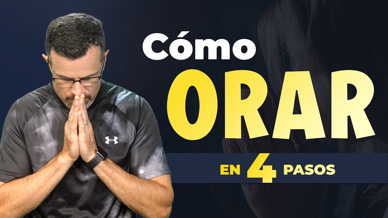 Cómo ORAR en cuatro sencillos pasos – Jim Staley