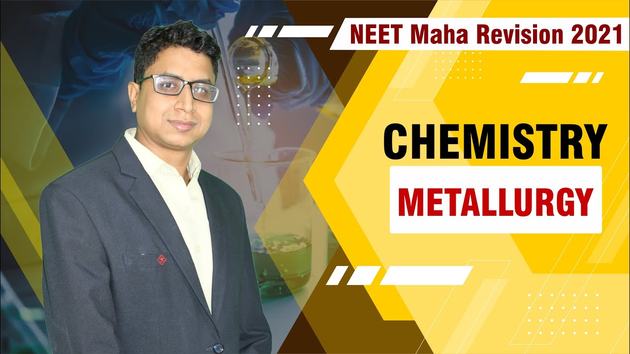 NEET Maha Revision 2021 - Chemistry - Mettalurgy By Sudesh Sir