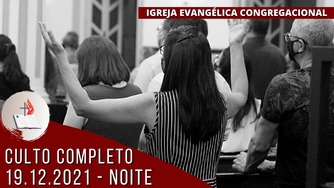 Culto de Adoração - Igreja Evangélica Congregacional Central - 19/12/2021