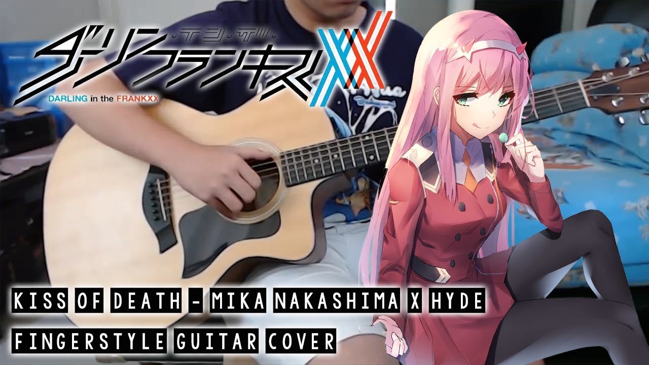 【ダーリン・イン・ザ・フランキス】 Darling in the FranXX OP - KISS OF DEATH - Fingerstyle Guitar Cover
