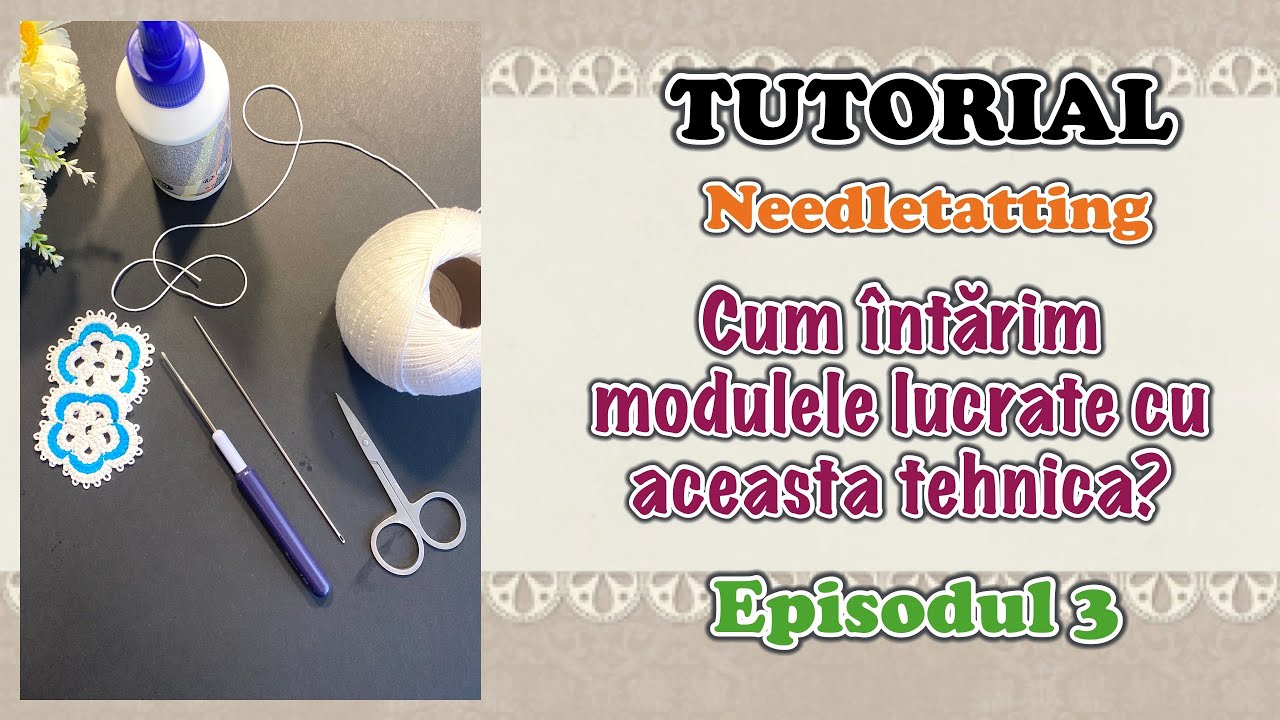 Tutorial-Needletatting-Cum intarim modulele lucrate cu aceasta tehnica?
