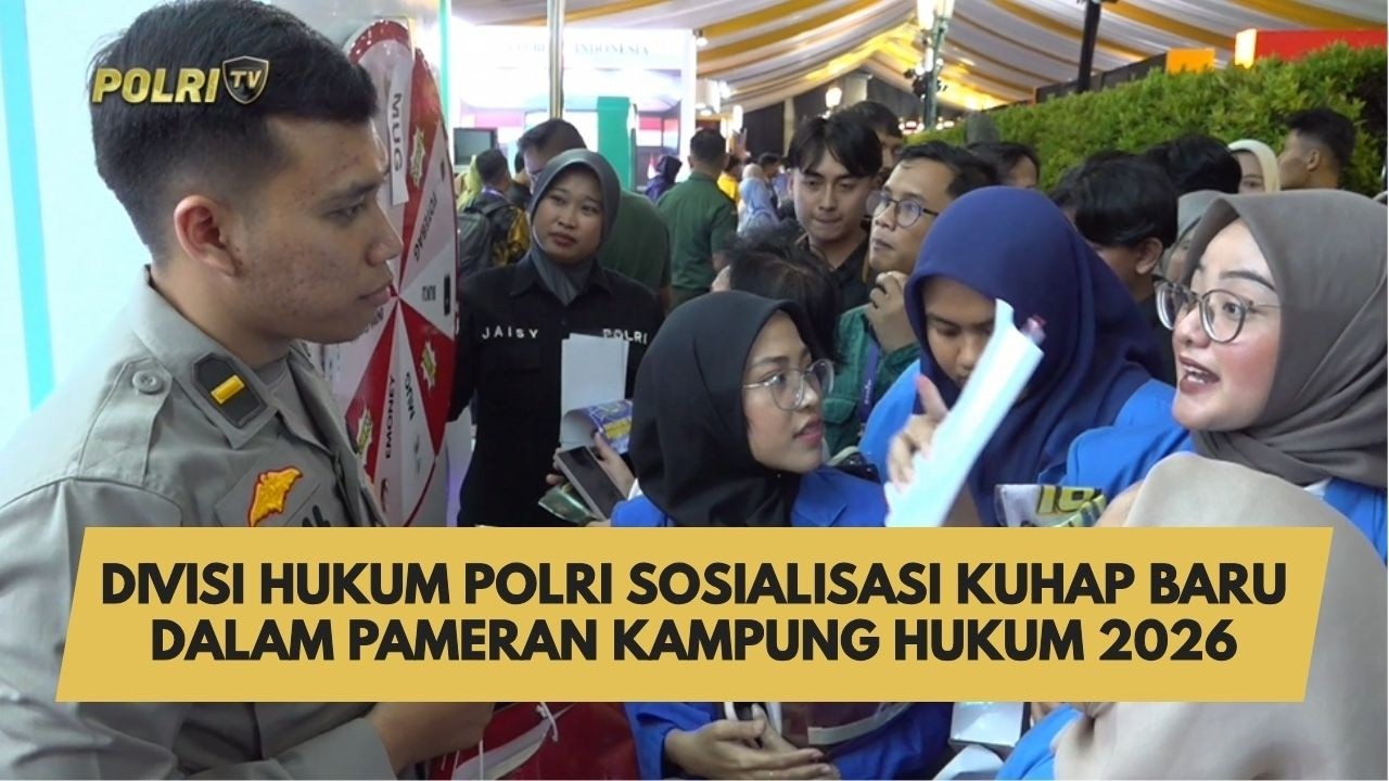 DIVISI HUKUM POLRI SOSIALISASI KUHAP BARU DALAM PAMERAN KAMPUNG HUKUM 2026