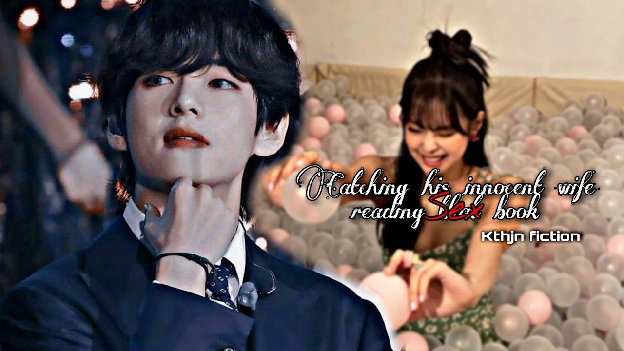 Catching his innocent wife reading "THAT"book [Taennie ff new one-shot]