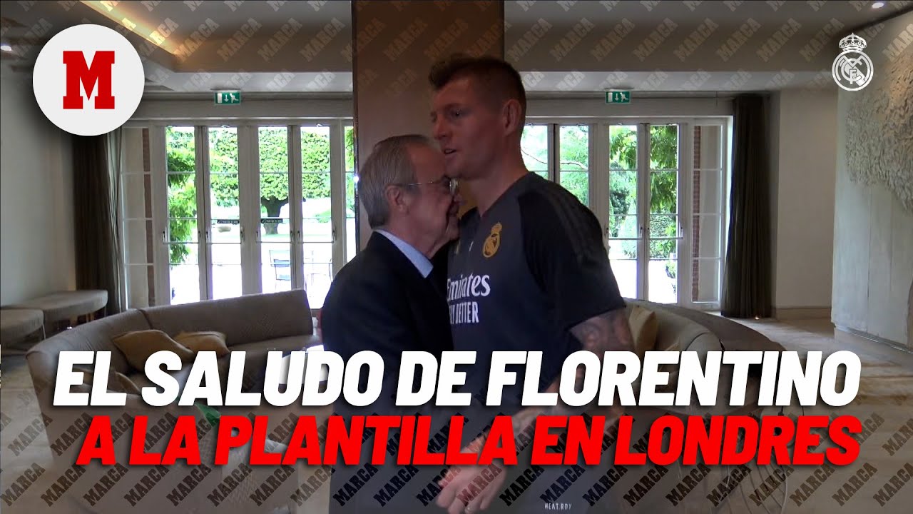 El saludo de Florentino Pérez a los jugadores en el hotel de concentración en Londres I MARCA