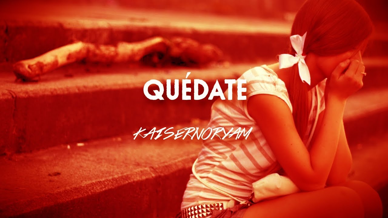 Kaisernooryam - Quedate