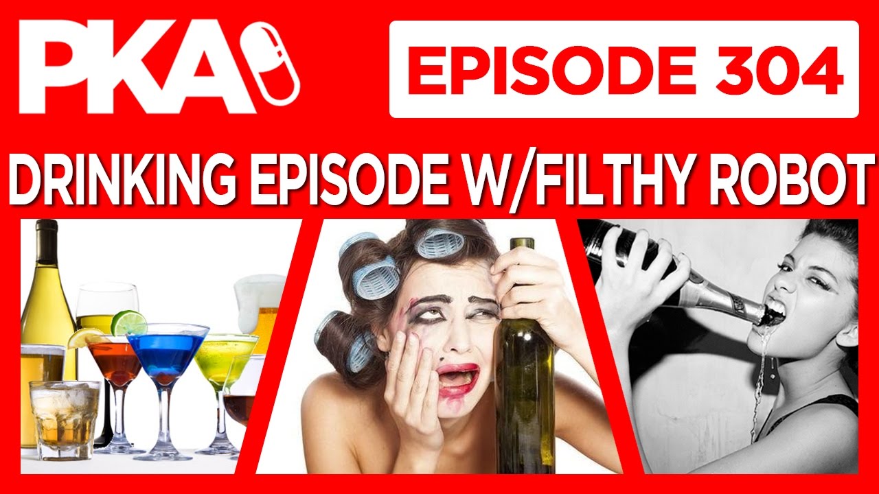 PKA 304 The Drinking Episode