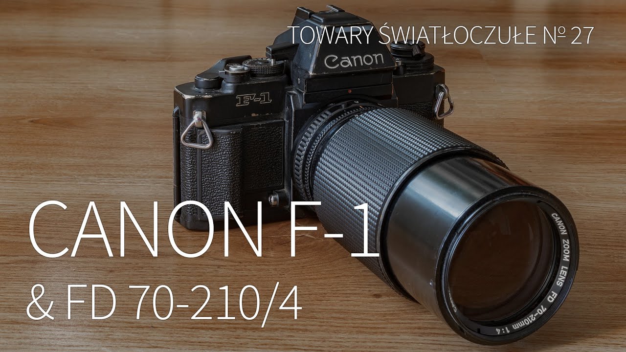 Canon F-1 & Canon FD 70-210 1:4 [TOWARY ŚWIATŁOCZUŁE 27]