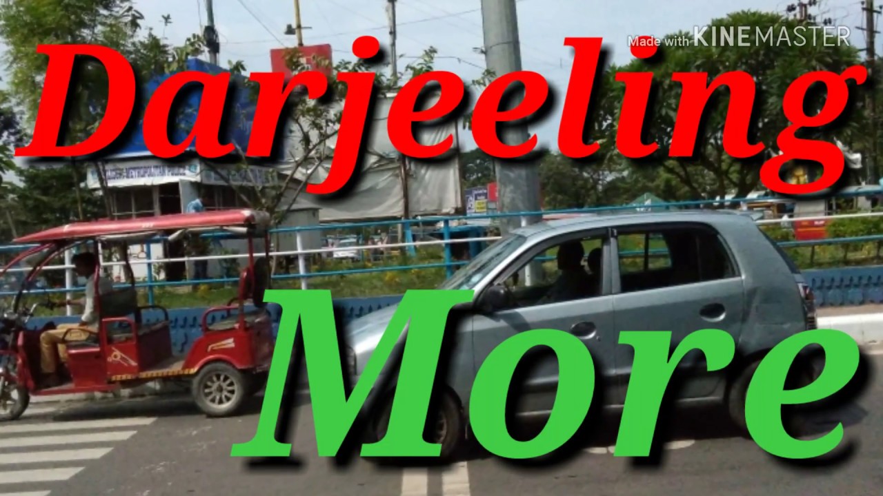 Darjeeling more// Siliguri