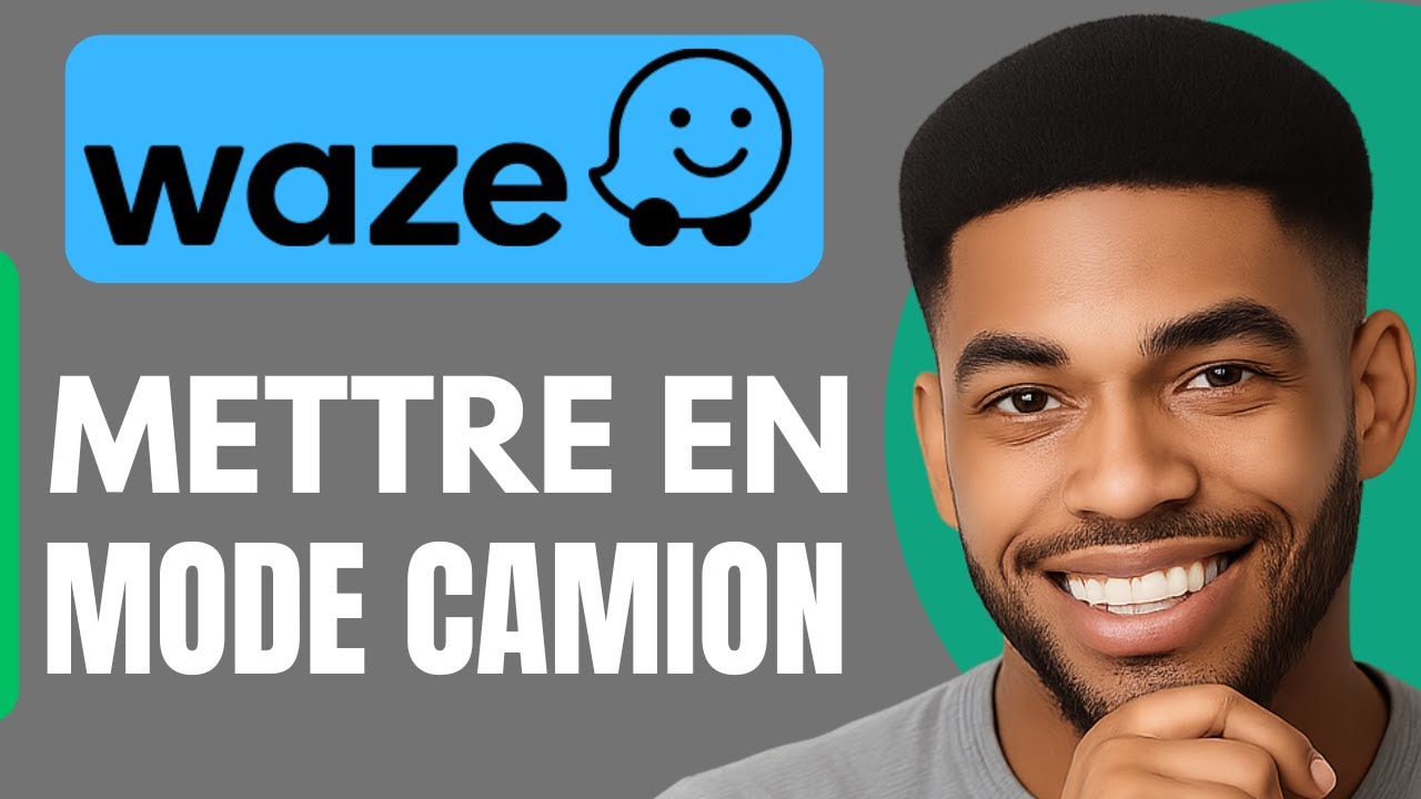 Comment Mettre Waze En Mode Camion (En 2025)
