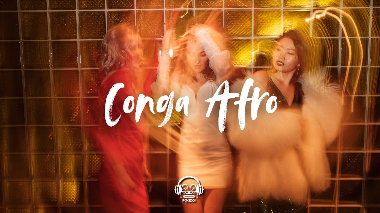 POKESSI - Conga Afro (Remix) 2025