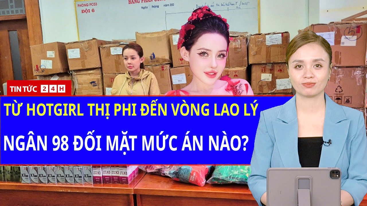 Ngân 98 Bị Bắt: Nguy cơ TÙ CHUNG THÂN vì tội ác bán chất cấm gây ung thư!