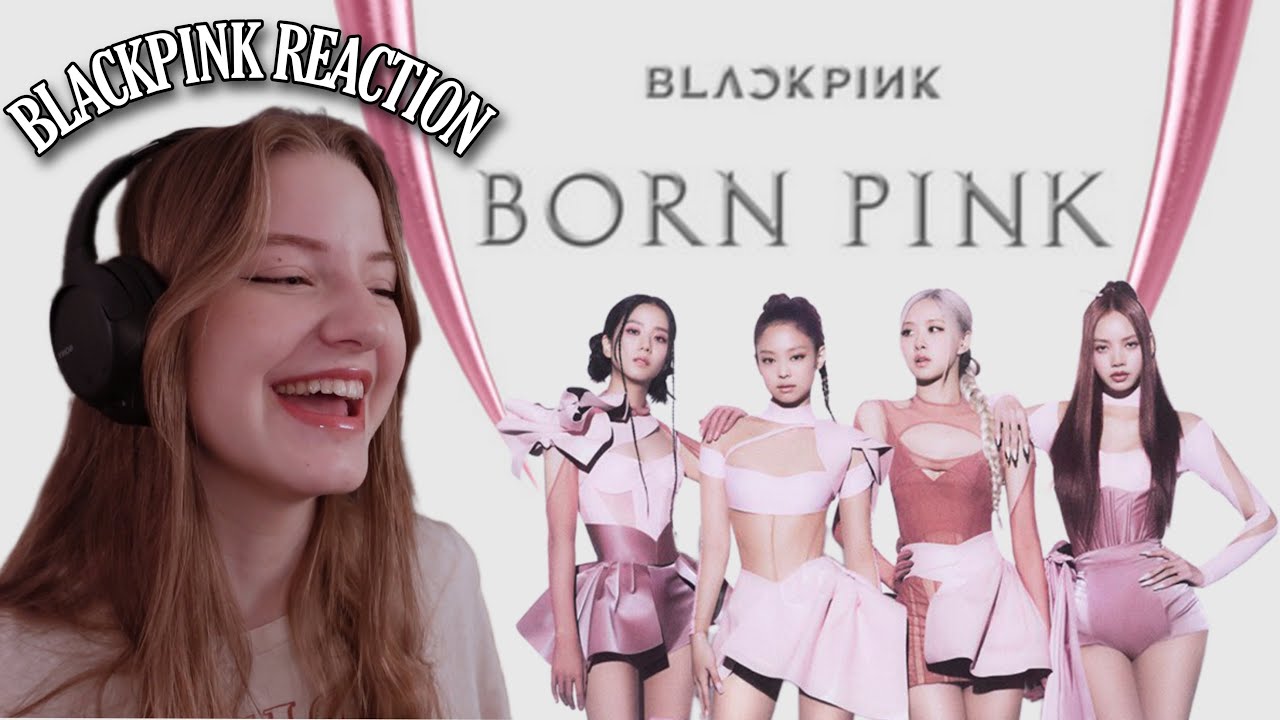 BORN PINK BY BLACKPINK (블랙핑크) FULL ALBUM REACTION