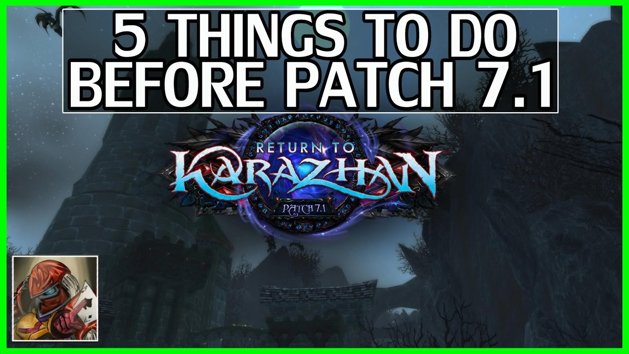5 Things to do Before 7.1 - WoW Legion Gold Guide