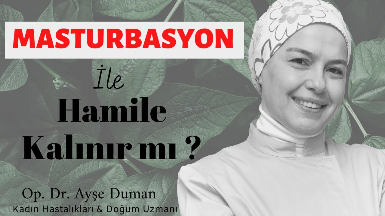 Mastürbasyon İle Hamile Kalınır Mı ? Dışarıdan Bulaşan Sperm İle Hamilelik Olur Mu ?