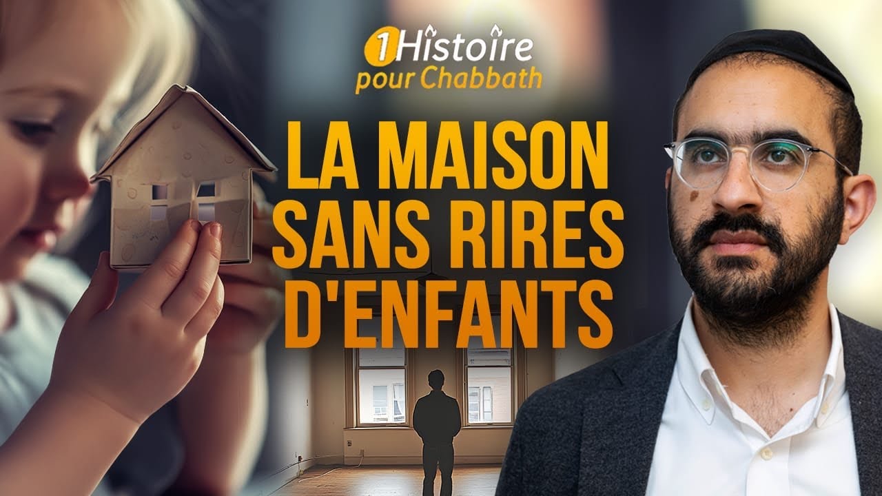 LA MAISON SANS RIRES D'ENFANTS 🏠 Histoire Émouvante pour Chabbath (Binyamin Benhamou)