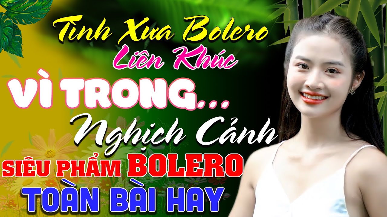 ✔️VÌ TRONG NGHỊCH CẢNH ❖ LK Nhạc Sống Trữ Tình GÁI XINH 4K VẠN NGƯỜI MÊ ►Tình Xưa Bolero