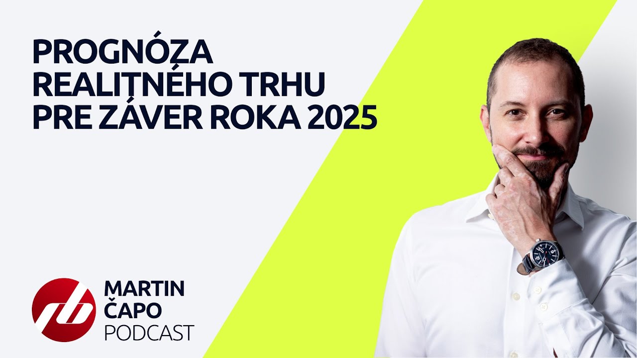 MARTIN ČAPO PODCAST | Prognóza realitného trhu pre záver roka 2025