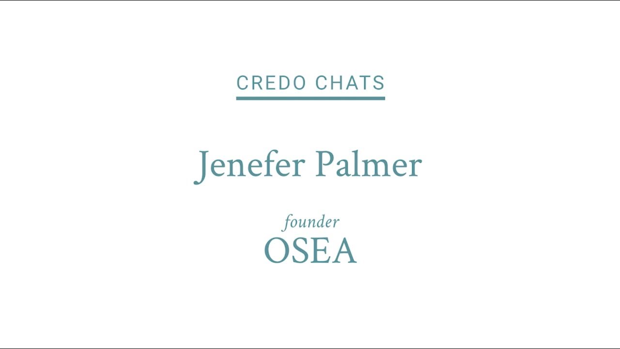 Credo Chats: Jenefer Palmer, OSEA