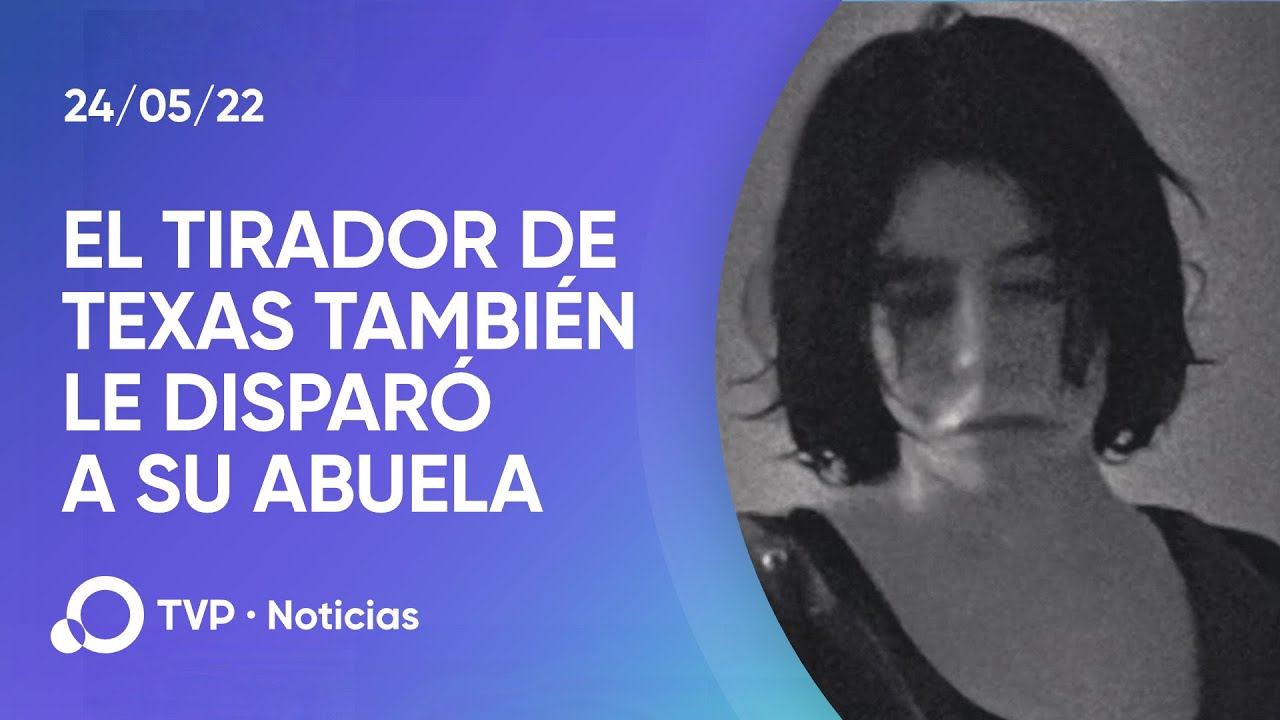 Masacre en Texas: el tirador de 18 años también le disparó a su abuela