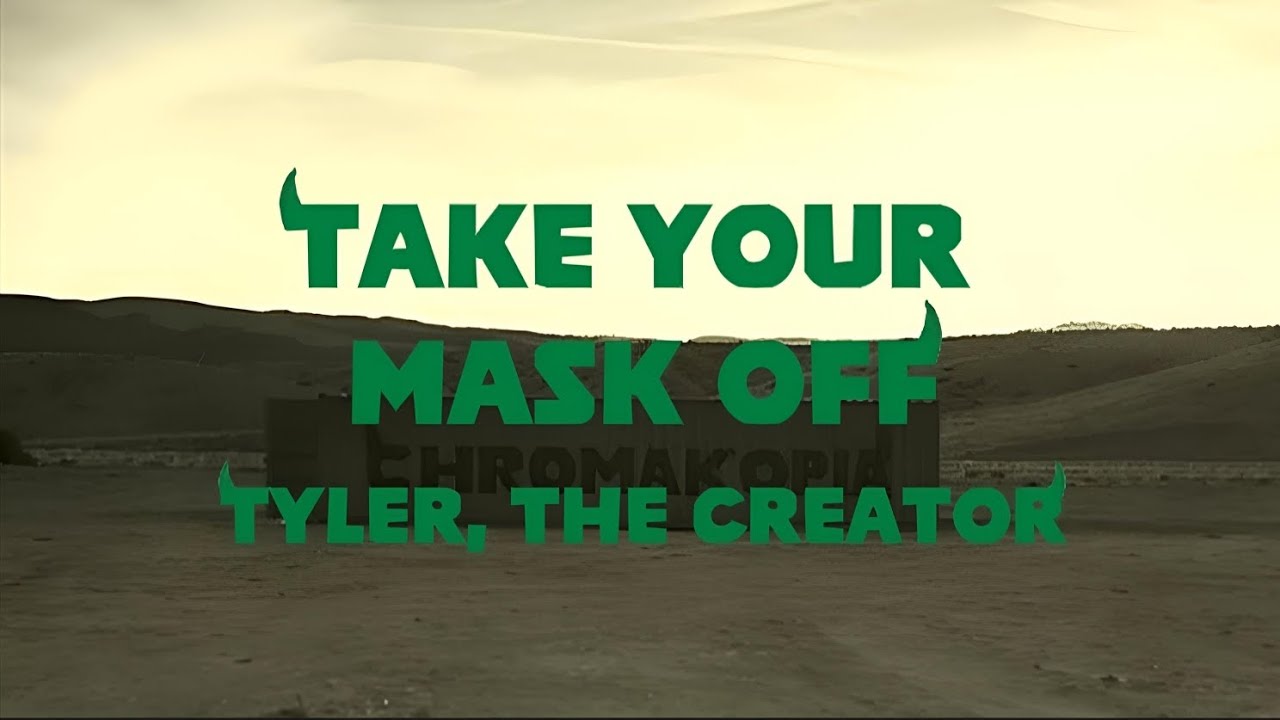 Tyler, The Creator - Take Your Mask Off (Lyrics Video) ft. Daniel Caesar, LaToiya Williams