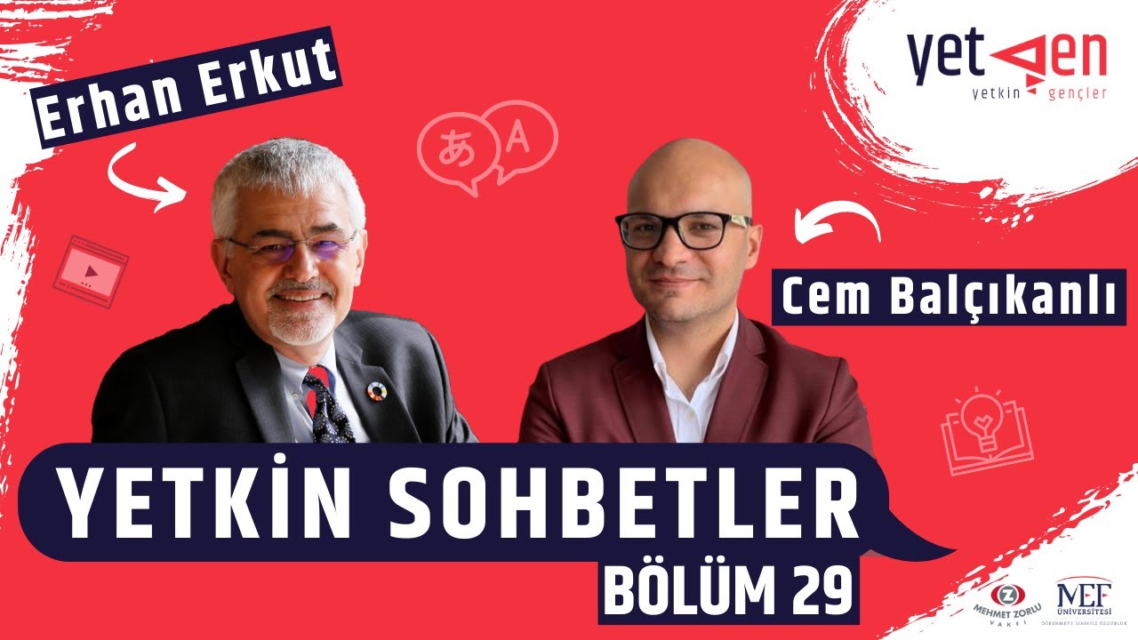YETKİN SOHBETLER #29 | Cem Bal&ccedil;ıkanlı | Yabancı Dil &Ouml;ğrenimi ve Yurt Dışında Eğitim