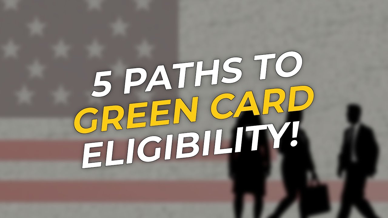 TOP 5 Paths to Green Card Eligibility 🌍✨