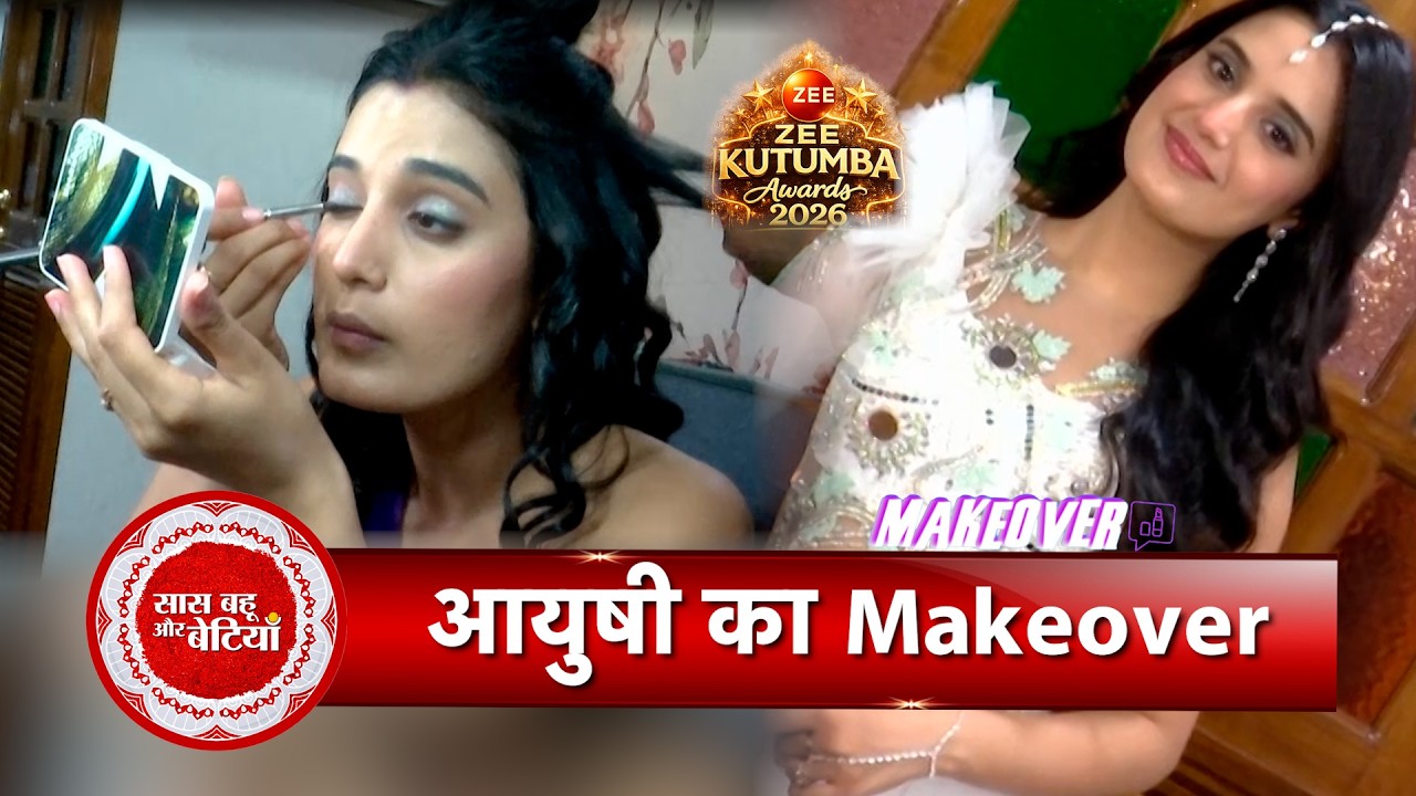 Exclusive Makeover Of Jaane Anjaane Fame Aayushi Khurana For Zee Kutumb 2026 | SBB