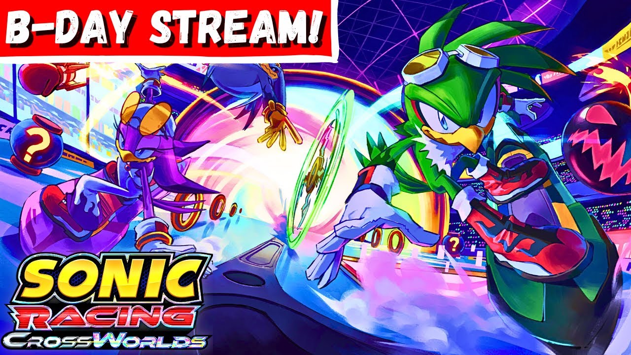 Birthday Stream! Early Access: Sonic Racing Cross-Worlds Ranked!
