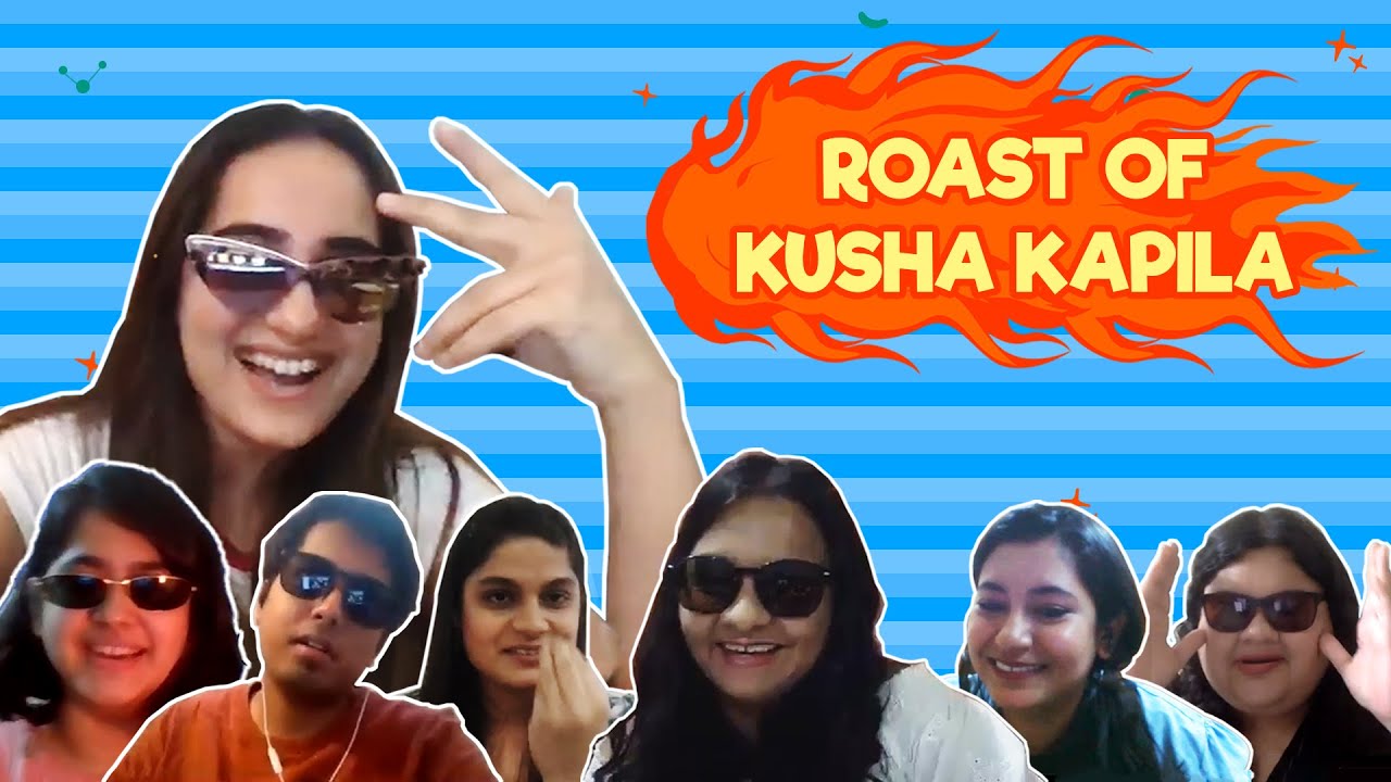 Roast Of KUSHA KAPILA Ft. @AakashGupta @ShreejaChaturvedi @SumairaShaikh @SupriyaJ & Shrishti D