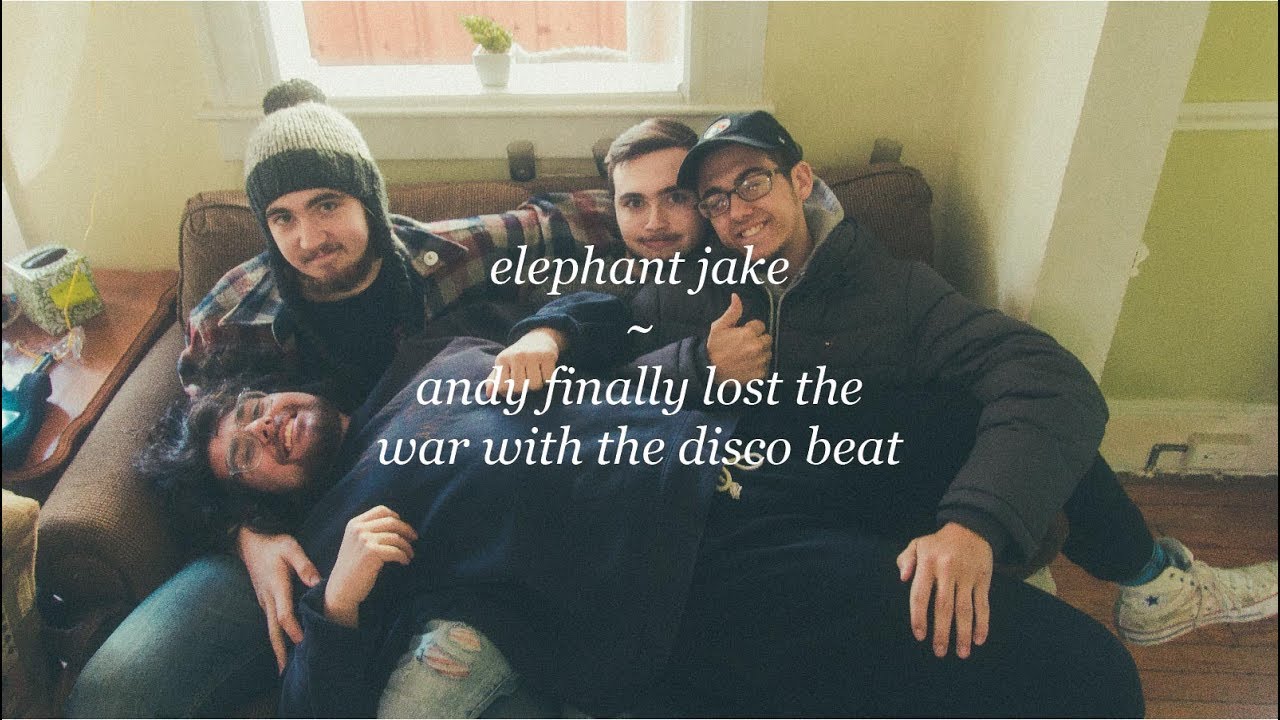 Elephant Jake - Andy Finally Lost the War with the Disco Beat (My Parents' Basement Sessions)