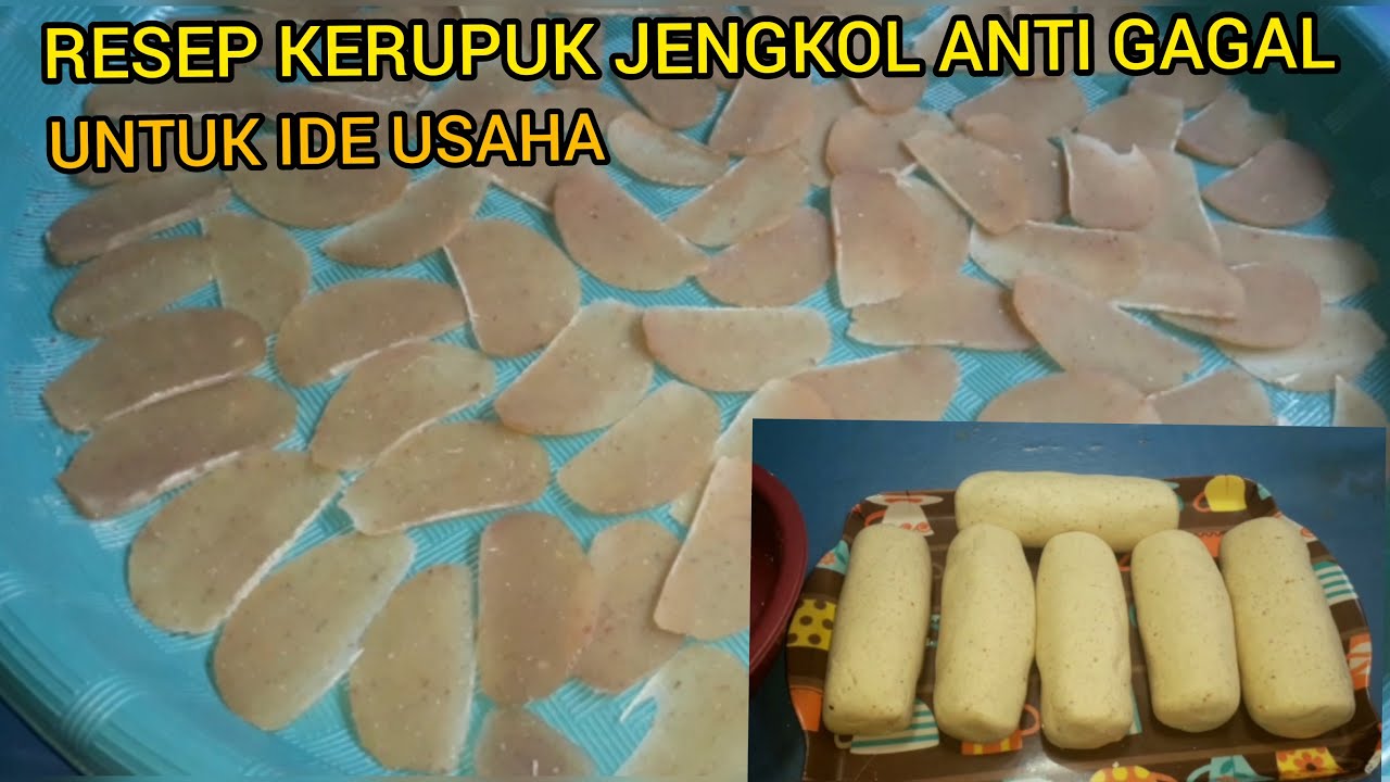 CARA MEMBUAT KERUPUK JENGKOL ANTI GAGAL UNTUK IDE USAHA