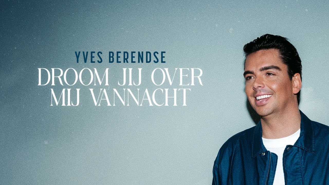 Yves Berendse - Droom Jij Over Mij Vannacht (Lyric Video)