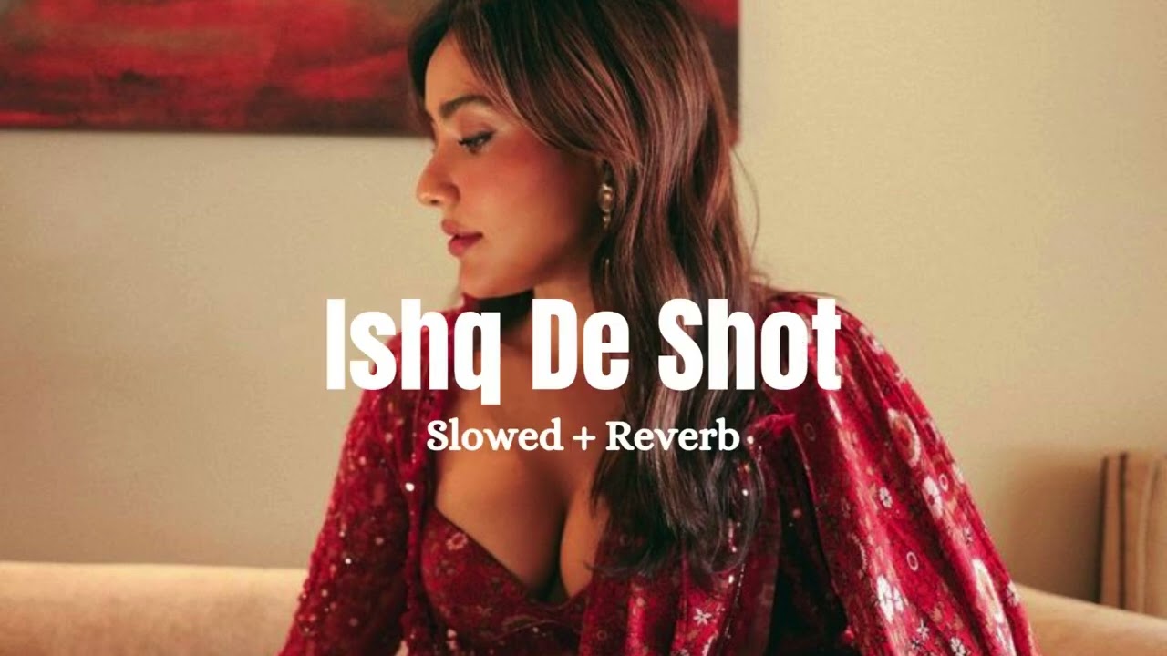 Ishq De Shot [Slowed + Reverb] Dhavani Bhanushali | Black Lofis | 2024