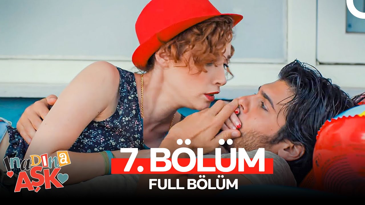 İnadına Aşk 7. Bölüm (FULL HD)