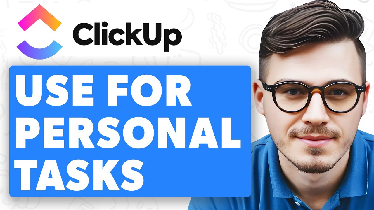 How To Use Clickup For Personal Tasks [2025 Guide]