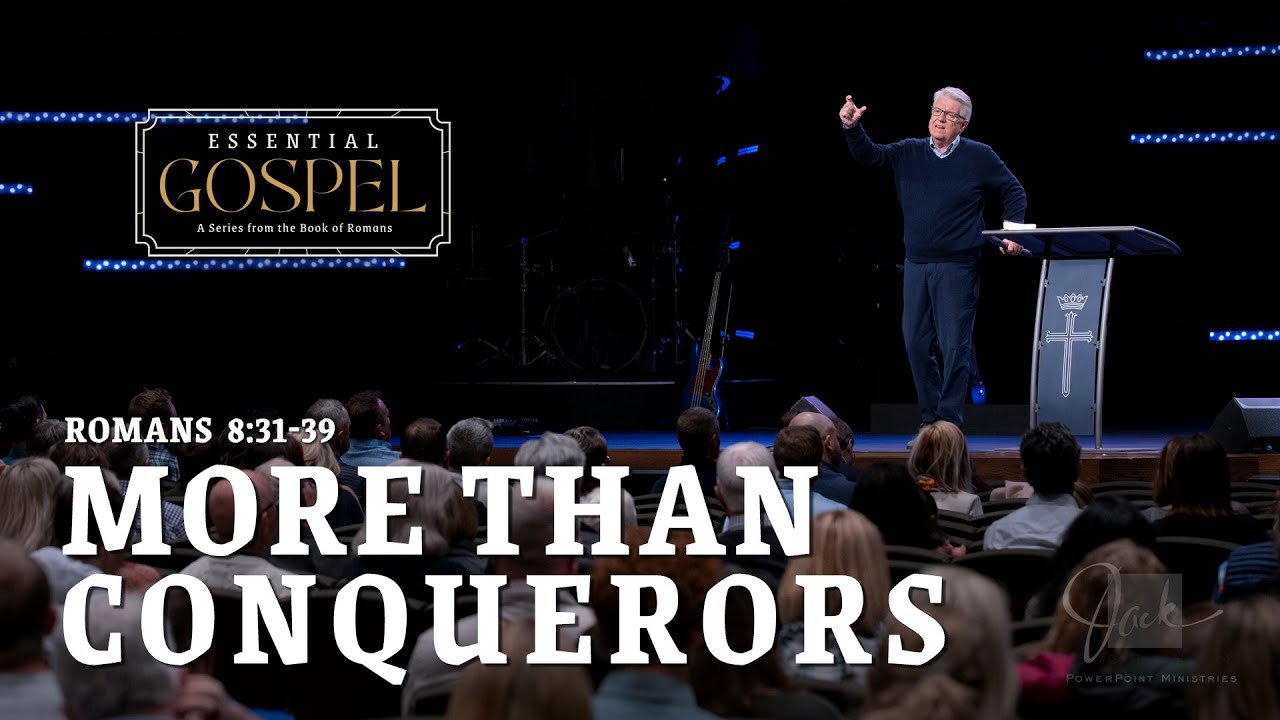 More Than Conquerors  |  Pastor Jack Graham