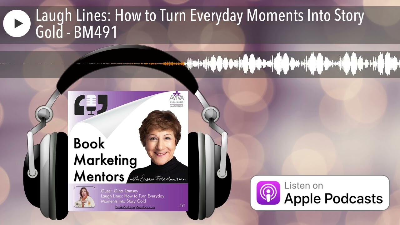 Laugh Lines: How to Turn Everyday Moments Into Story Gold - BM491