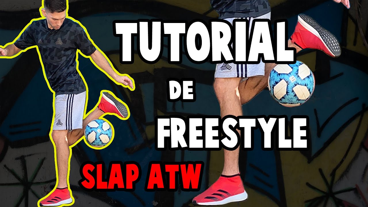 TUTORIAL de FREESTYLE FUTBOL - SLAP ATW