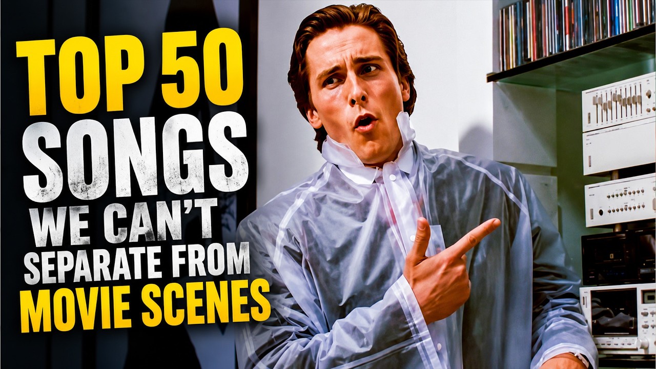 Top 50 Songs That We Can't Separate from Movie Scenes